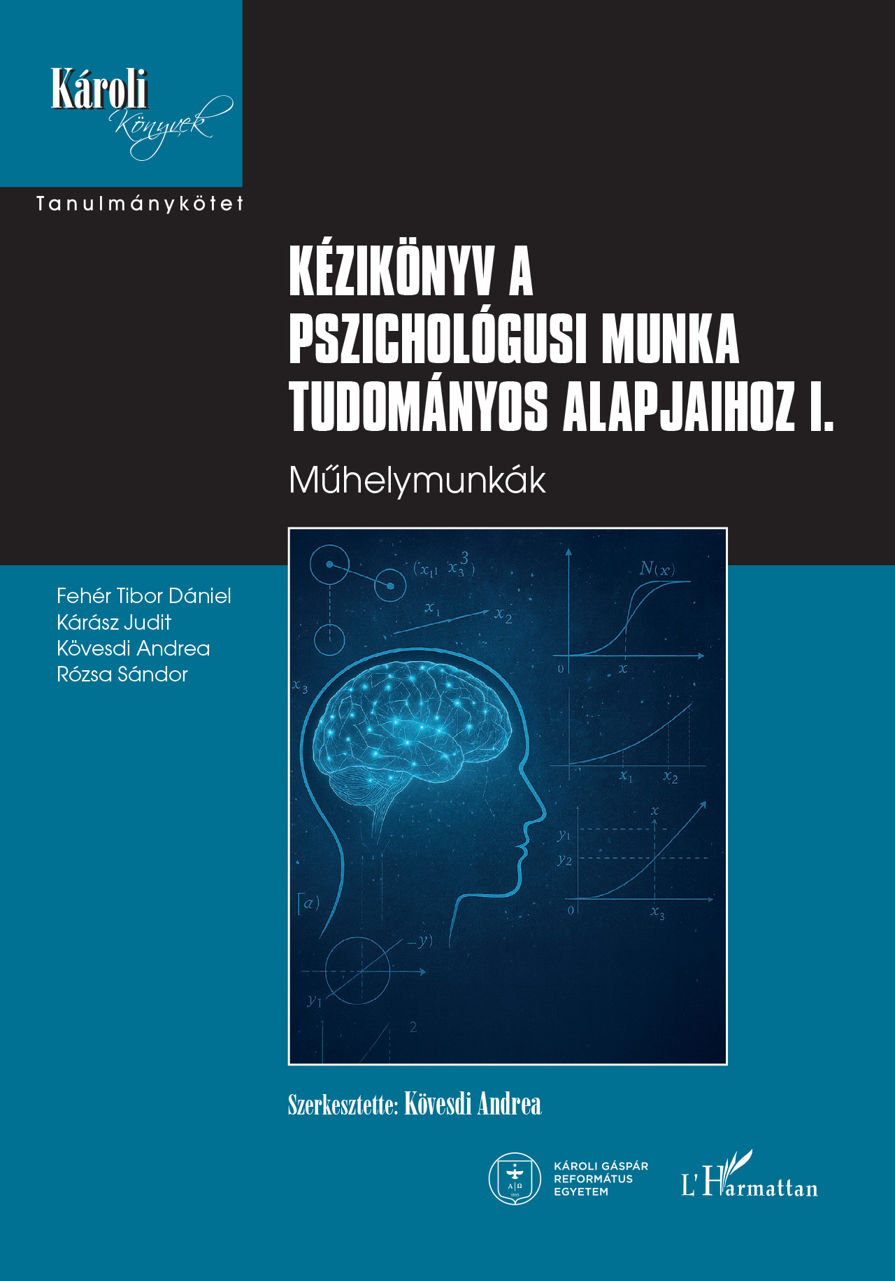 Kövesdi Andrea[szerk.] - Kézikönyv a pszichológusi munka tudományos alapjaihoz I.