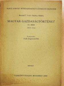 Berend T. Iván - Magyar gazdaságtörténet II/1. (1918-1944) [antikvár]