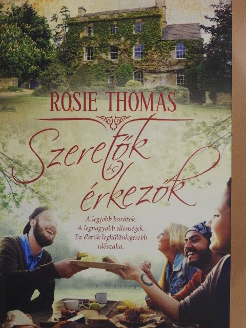 Rosie Thomas - Szeretők és érkezők [antikvár]