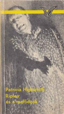 Patricia Highsmith - Ripley és a maffiózók [antikvár]