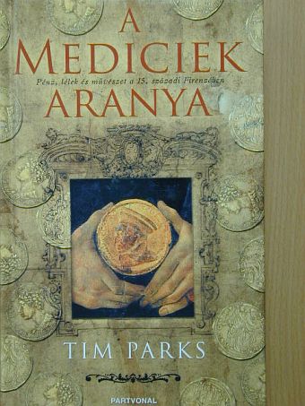 Tim Parks - A Mediciek aranya [antikvár]