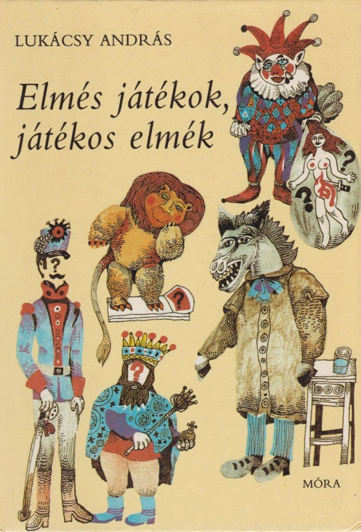 LUKÁCSY ANDRÁS - Elmés játékok, játékos elmék [antikvár]