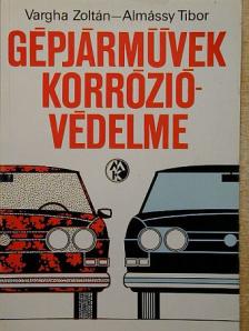 Almássy Tibor - Gépjárművek korrózióvédelme [antikvár]
