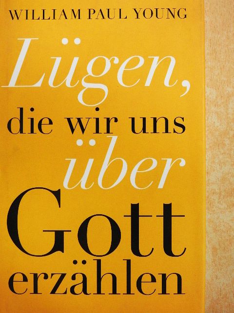 William Paul Young - Lügen, die wir uns über Gott erzählen [antikvár]