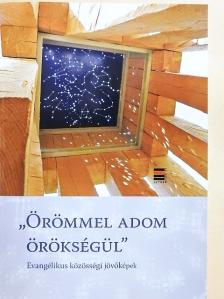 Baranyay Csaba - "Örömmel adom örökségül" [antikvár]