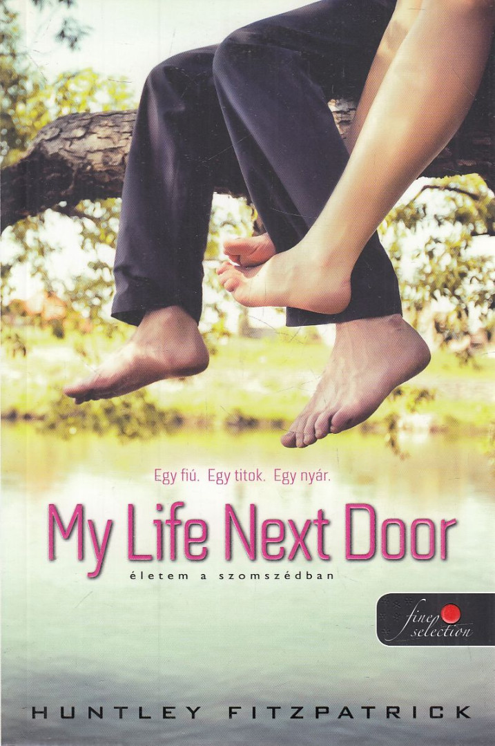 Huntley Fitzpatrick - My Life Next Door - Életem a szomszédban [antikvár]