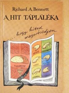 Richard A. Bennett - A hit tápláléka [antikvár]