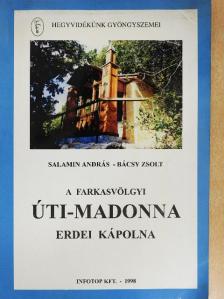 Bácsy Zsolt - A farkasvölgyi Úti-Madonna erdei kápolna [antikvár]