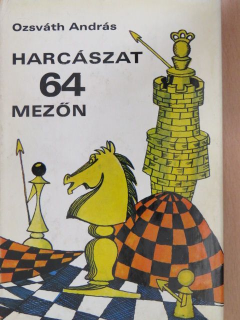Ozsváth András - Harcászat 64 mezőn [antikvár]