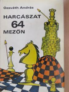 Ozsváth András - Harcászat 64 mezőn [antikvár]