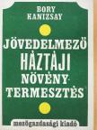Bory Miklós - Jövedelmező háztáji növénytermesztés [antikvár]