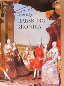 Supka Géza - Habsburg-krónika [antikvár]