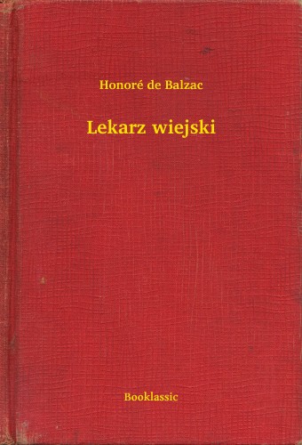 Honoré de Balzac - Lekarz wiejski [eKönyv: epub, mobi]