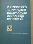 A. A. Dikareva - A szocialista iparirányítás tudományos szervezési problémái 2. [antikvár]