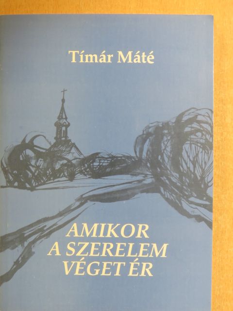 Tímár Máté - Amikor a szerelem véget ér [antikvár]