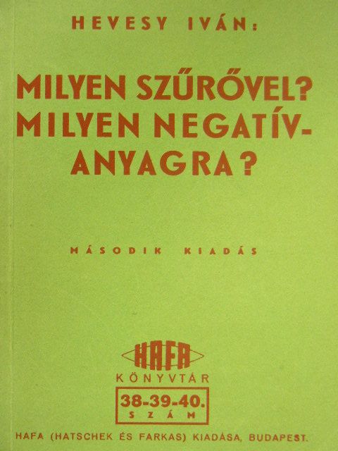 Hevesy Iván - Milyen szűrővel? Milyen negatívanyagra? [antikvár]