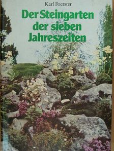 Karl Foerster - Der Steingarten der sieben Jahreszeiten [antikvár]