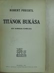Robert Prechtl - Titánok bukása [antikvár]