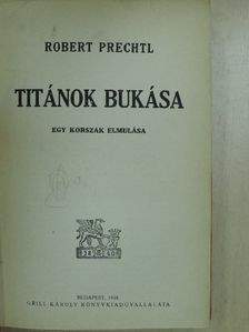 Robert Prechtl - Titánok bukása [antikvár]