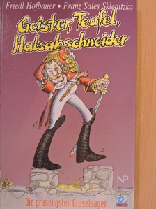 Franz Sales Sklenitzka - Geister, Teufel, Halsabschneider [antikvár]