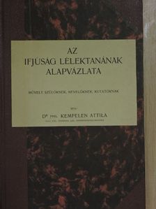 Dr. Kempelen Attila - Az ifjúság lélektanának alapvázlata [antikvár]