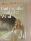 Alexandra Cordes - Und draußen sang der Wind [antikvár]