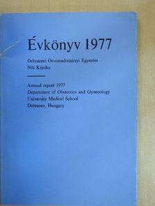 Debreceni Orvostudományi Egyetem Női Klinika Évkönyv 1977 [antikvár]