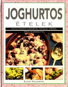 Hallgarten, Elaine - Joghurtos ételek [antikvár]