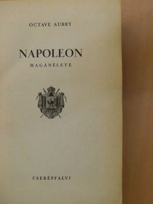 Octave Aubry - Napoleon magánélete [antikvár]