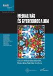 Hermann Zoltán-Lovász Andrea-Mészáros Márton-Pataki Viktor-Vincze Ferenc (szerk.) - Medialitás és gyerekirodalom