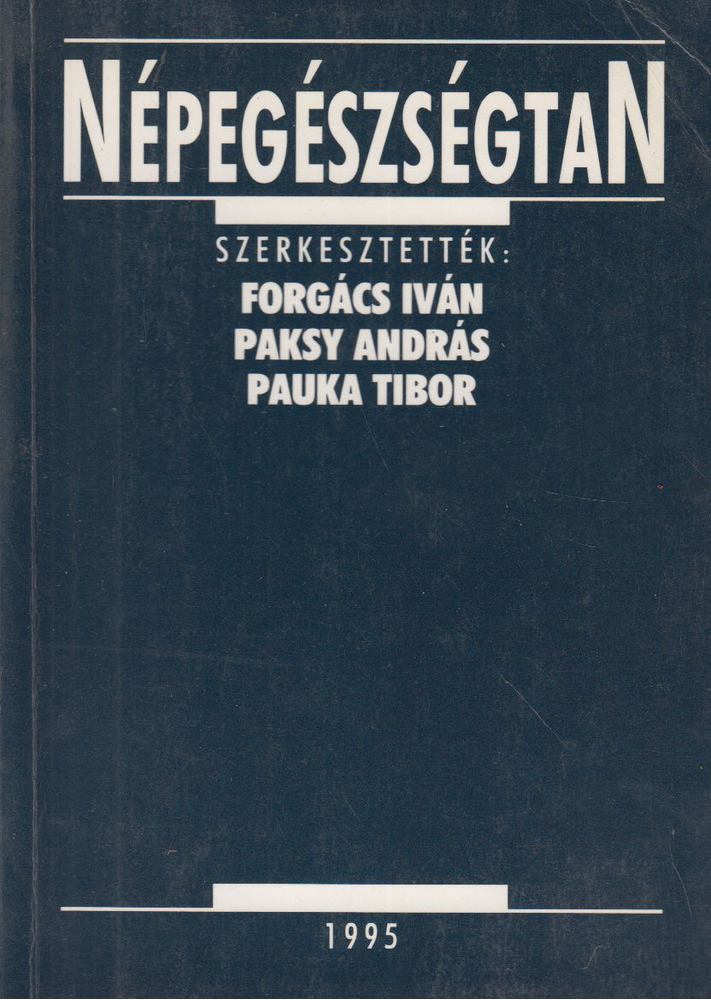 Forgács Iván (szerk.), Pauka Tibor (szerk.), Paksy András - Népegészségtan [antikvár]