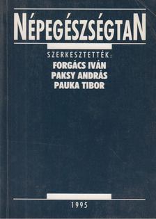 Forgács Iván (szerk.), Pauka Tibor (szerk.), Paksy András - Népegészségtan [antikvár]