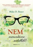 Blake D. Bauer - Nem szenvedésre születtél [eKönyv: epub, mobi]