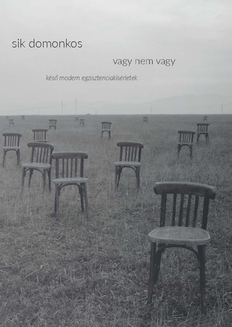 Sik Domonkos - Vagy nem vagy. Késő modern egzisztenciakísérletek