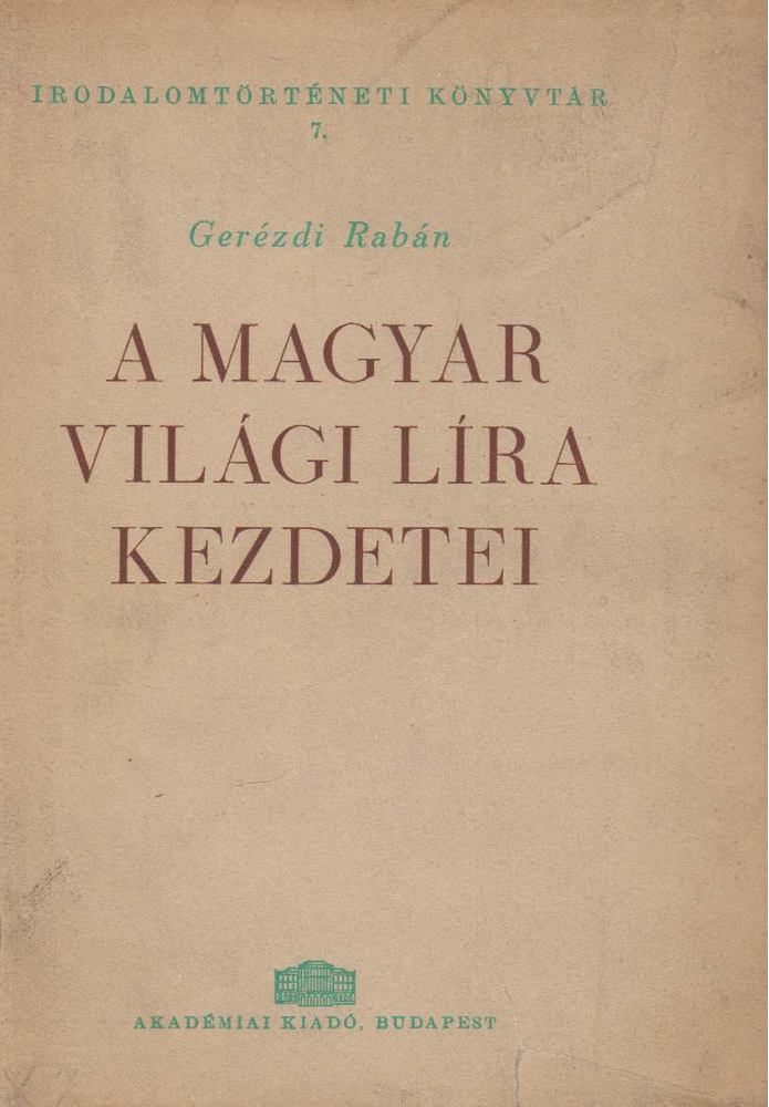 Gerézdi Rabán - A magyar világi líra kezdetei [antikvár]