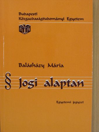 Balásházy Mária - Jogi alaptan [antikvár]