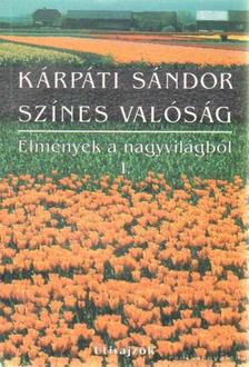 KÁRPÁTI SÁNDOR - Színes valóság [antikvár]
