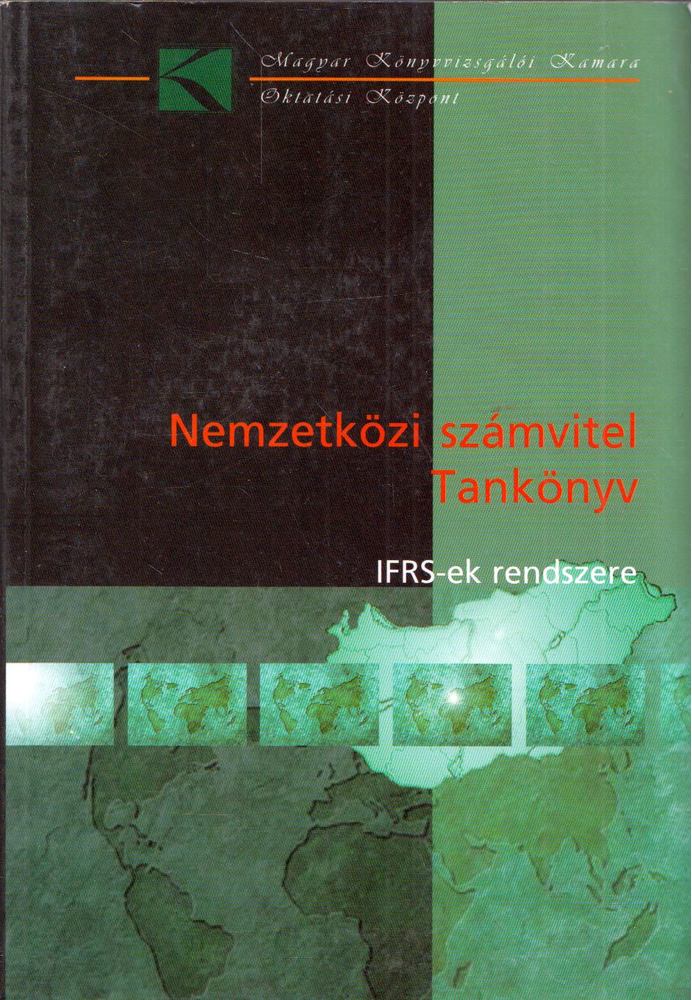 Boros Judit, Bosnyák János, Kováts Erzsébet - Az IFRS-ek rendszere - A Nemzeti Pénzügyi Beszámolási Standardok rendszere [antikvár]