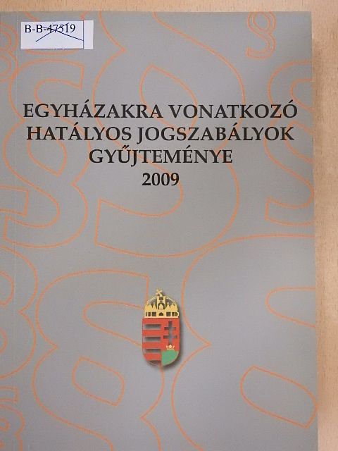 Egyházakra vonatkozó hatályos jogszabályok gyűjteménye 2009 [antikvár]
