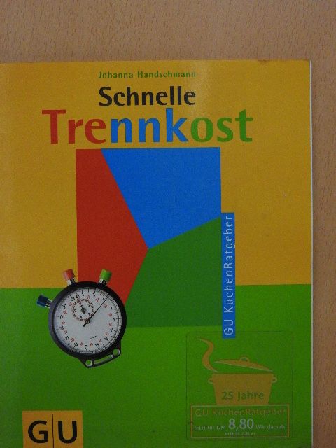 Johanna Handschmann - Schnelle Trennkost [antikvár]