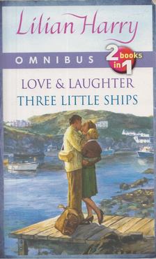 Lilian Harry - Love and Laughter / Three Little Ships [antikvár]