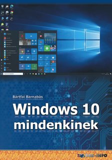BÁRTFAI BARNABÁS - Windows 10 mindenkinek [eKönyv: pdf]