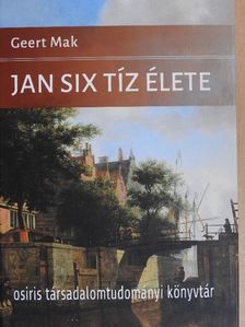 Geert Mak - Jan Six tíz élete [antikvár]