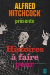 Alfred Hitchcock - Histoires à faire peur [antikvár]