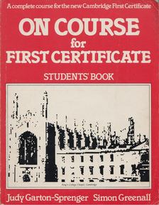 Judy Garton-Sprenger, Simon Greenall - On Course for First Certificate Students' Book [antikvár]