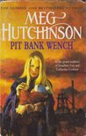 Hutchinson, Meg - Pit Bank Wench [antikvár]