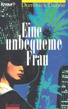 Dominick Dunne - Eine unbequeme Frau [antikvár]