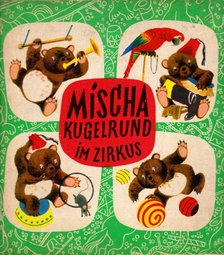 JOSEF MENZEL - Mischa Kugelrund im Zirkus [antikvár]