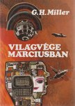 G. H. Miller - Világvége márciusban (dedikált) [antikvár]