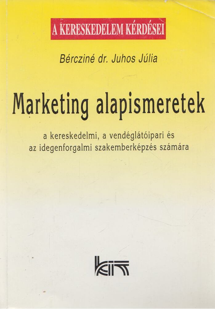 Bércziné dr. Juhos Júlia - Marketing alapismeretek [antikvár]